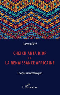 Cheikh Anta Diop et la renaissance africaine - Lexiques mnémoniques