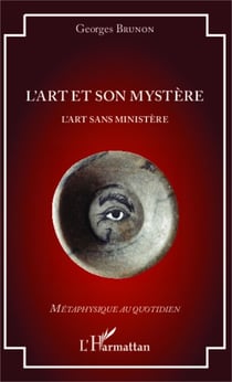L'art et son mystère - L'art sans ministère