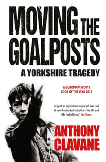 A Yorkshire Tragedy - The Rise and Fall of a Sporting Powerhouse