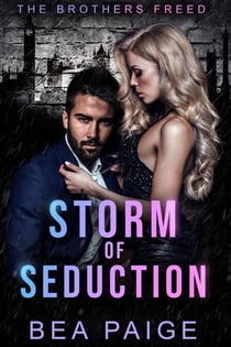 Storm of Seduction - Brothers Freed, #2
