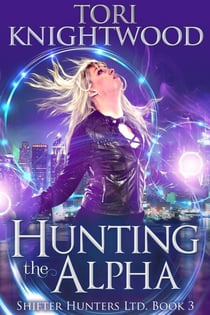 Hunting the Alpha - Shifter Hunters Ltd., #3