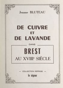 De cuivre et de lavande dans Brest au XVIIIe siècle