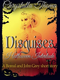 Disguises (Halloween Interlude) - Boreal and John Grey, #6