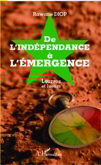 De l'indépendance à l'émergence - Leurres et lueurs