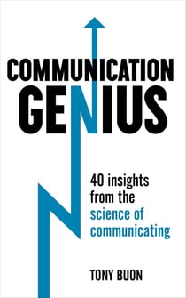 Communication Genius - 40 Insights From the Science of Communicating