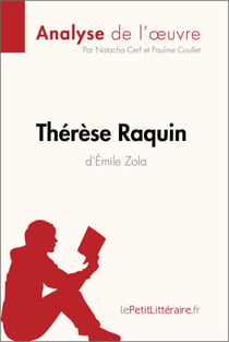 Thérèse Raquin d'Émile Zola (Analyse de l'oeuvre) - Analyse complète et résumé détaillé de l'oeuvre