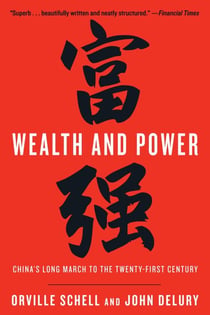 Wealth and Power - China's Long March to the Twenty-first Century
