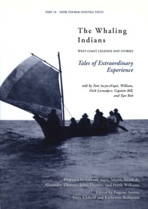 Tales of extraordinary experience - The whaling indians: West Coast legends and stories — Part 10 of the Sapir-Thomas Nootka texts