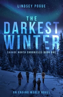 The Darkest Winter: A Post-Apocalyptic Survival Adventure - Savage North Chronicles, #1