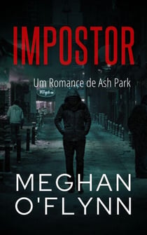 Impostor: Um Romance de Ash Park - Ash Park (Portuguese), #8