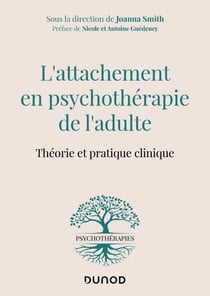 L'attachement en psychothérapie de l'adulte - Théorie et pratique clinique