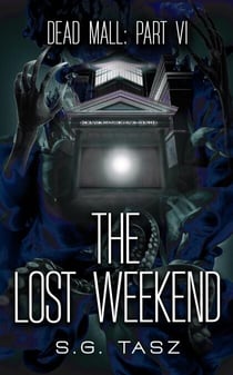 The Lost Weekend - Dead Mall, #6