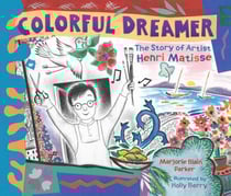 Colorful Dreamer - The Story of Artist Henri Matisse