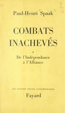 Combats inachevés (1) - De l'indépendance à l'Alliance