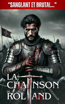 La Chanson de Roland : "Sanglant et Brutal ..." - Les Contes Sanglants