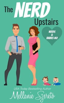 The Nerd Upstairs: A Small Town Surprise Baby Romance - Nerds & Babies, #2