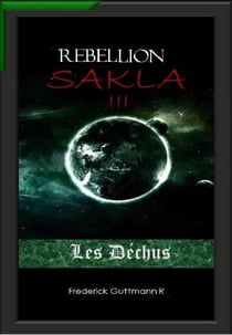 Les Déchus - La rébellion de Sakla, #3