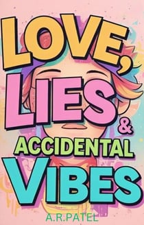 Love, Lies &amp; Accidental Vibes