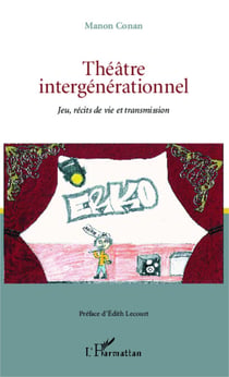 Théâtre intergénérationnel - Jeu, récits de vie et transmission