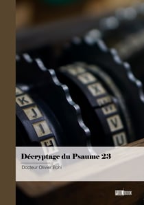 Décryptage du Psaume 23 - Décoder la pensée de Dieu