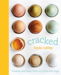 Cracked - Creative and Easy Ways to Cook with Eggs