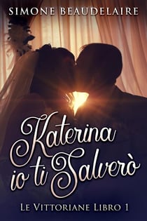 Katerina io ti salverò - Le Vittoriane, #1
