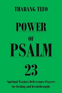 Power of Psalm 23: Spiritual Warfare Deliverance Prayers for Healing and Breakthroughs! - Power of psalms