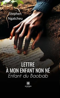 Lettre à mon enfant non né - Enfant du Baobab