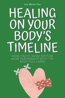 Healing on Your Body’s Timeline