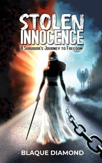 Stolen Innocence: a Survivor's Journey to Freedom
