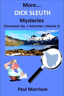 More... Dick Sleuth Mysteries - Volume 2 - Collected Dick Sleuth Mysteries, #2