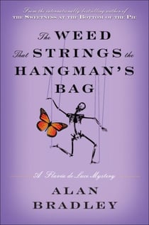 The Weed That Strings the Hangman's Bag - A Flavia de Luce Novel