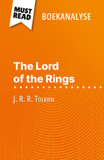 The Lord of the Rings van J. R. R. Tolkien (Boekanalyse) - Volledige analyse en gedetailleerde samenvatting van het werk
