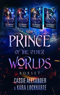 Dragon Prince of the Other Worlds: Dragon Called, Dragon Destined, Dragon Fated, Dragon Mated