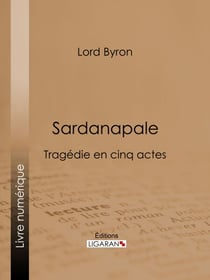 Sardanapale - Tragédie en cinq actes