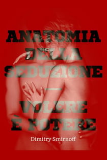 Anatomia della seduzione — volere è potere
