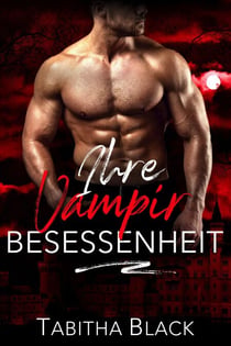 Ihre Vampir Besessenheit - Mitternacht Doms, #9