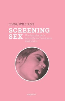 Screening sex - Une histoire de la sexualité sur les écrans américains