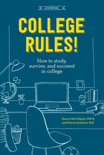 College Rules!, 4th Edition - How to Study, Survive, and Succeed in College