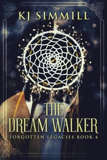 The Dream Walker - Forgotten Legacies, #4