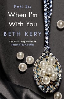 When You Trust Me (When I'm With You Part 6) - Because You Are Mine Series #2