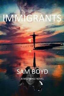 Immigrants - The Mel Doyle Series, #3