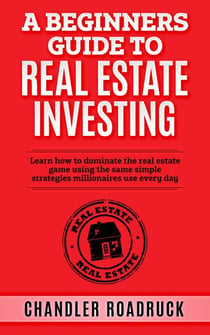 A Beginners Guide to Real Estate Investing