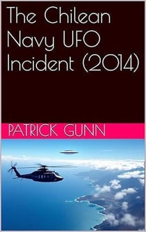 The Chilean Navy UFO Incident (2014)