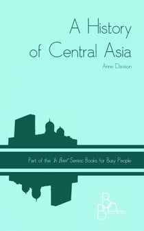 A History of Central Asia - In Brief, #8