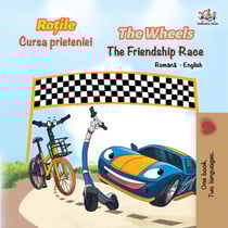 The Wheels The Friendship Race (Romanian English Bilingual Book) - Romanian English Bedtime Collection