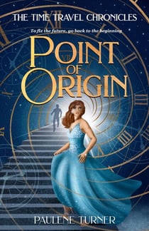 Point of Origin - The Time Travel Chronicles, #6