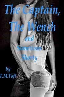 The Captain, The Wench and Sometimes Shorty