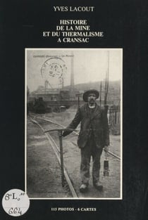 Histoire de la mine et du thermalisme à Cransac - 115 photos et 6 cartes