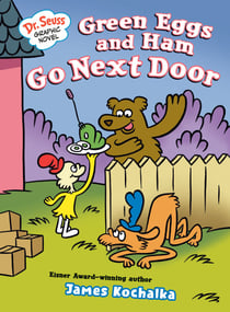 Dr. Seuss Graphic Novel: Green Eggs and Ham Go Next Door - A Green Eggs and Ham Story